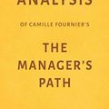 Cover Art for 9781521535455, Analysis of  Camille Fournier’s The Manager’s Path by Milkyway Media