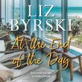 Cover Art for 9781761262708, At the End of the Day by Liz Byrski