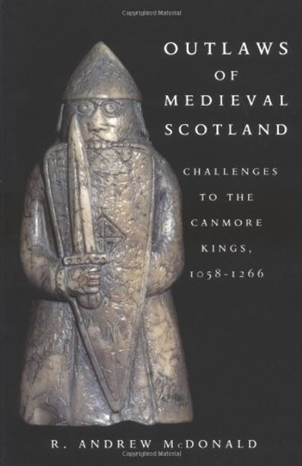 Cover Art for 9781862322363, Outlaws of Medieval Scotland by R. Andrew McDonald