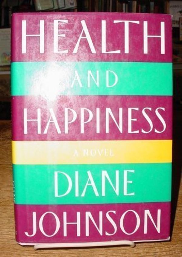 Cover Art for 9780394587172, Health and Happiness by Diane Johnson