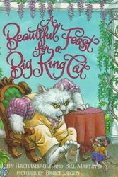 Cover Art for 9780064434607, A Beautiful Feast for a Big King Cat by John Archambault, Bill Martin