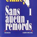 Cover Art for 9782226074638, Sans Aucun Remords - Tome 1 (Romans, Nouvelles, Recits (Domaine Etranger)) (French Edition) by Tom Clancy