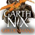 Cover Art for 9781471409745, Goldenhand: The latest thrilling adventure in the internationally bestselling fantasy series (The Old Kingdom) by Garth Nix