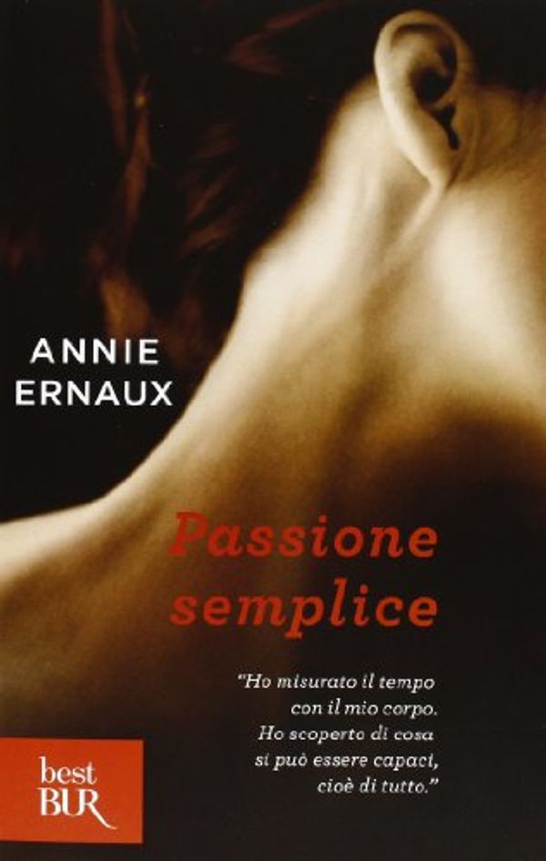 Cover Art for 9788817064118, Passione semplice by Annie Ernaux