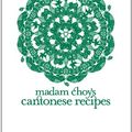 Cover Art for 9789810594022, Madam Choy's Cantonese Recipes by Choy Wai Yuen