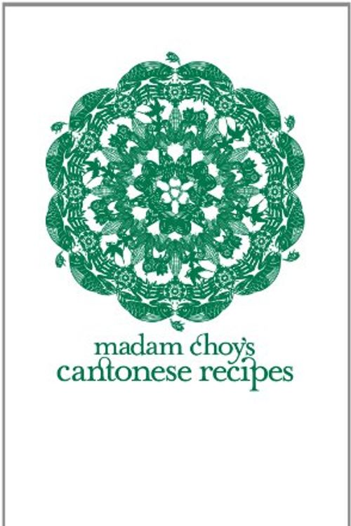 Cover Art for 9789810594022, Madam Choy's Cantonese Recipes by Choy Wai Yuen