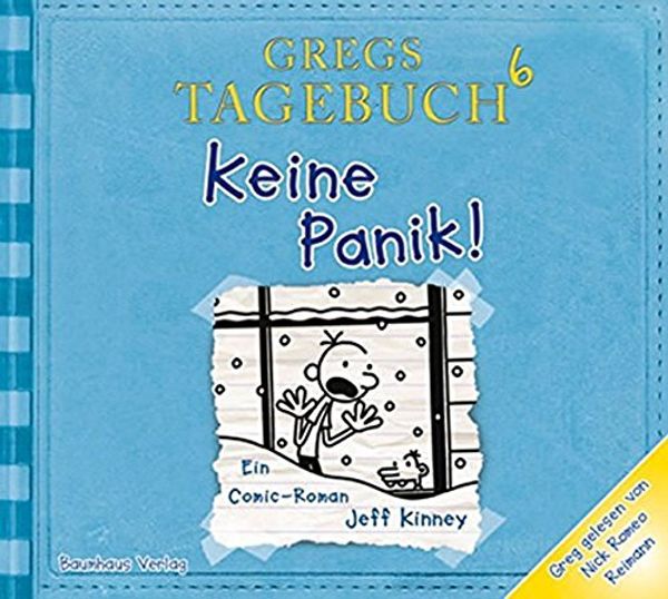 Cover Art for 9783785746233, Gregs Tagebuch 06 - Keine Panik! by Jeff Kinney, Dietmar Schmidt, Nick R. Reimann