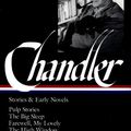 Cover Art for B005Q8RJ32, Raymond Chandler: Stories and Early Novels: Pulp Stories / The Big Sleep / Farewell, My Lovely / The High Window (Library of America) by Unknown