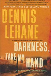 Cover Art for 9780062224033, Darkness, Take My Hand by Dennis Lehane