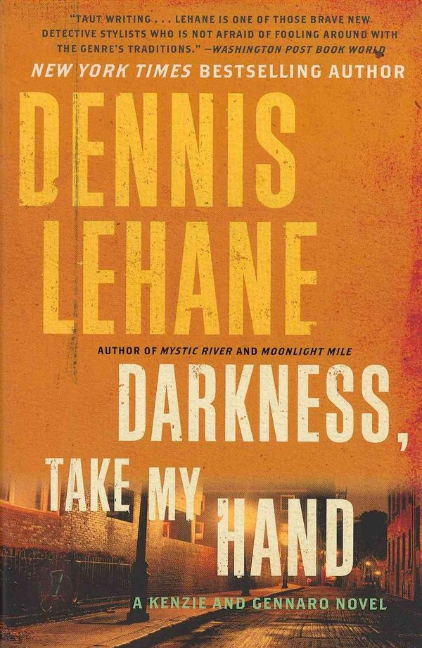 Cover Art for 9780062224033, Darkness, Take My Hand by Dennis Lehane