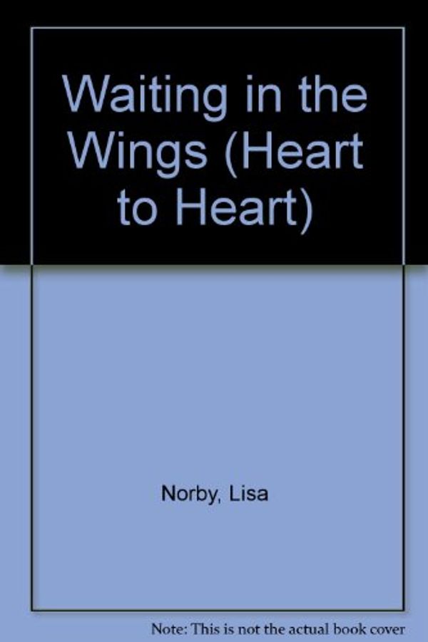 Cover Art for 9780345316325, Waiting in the Wing (Heart to Heart by Lisa Norby