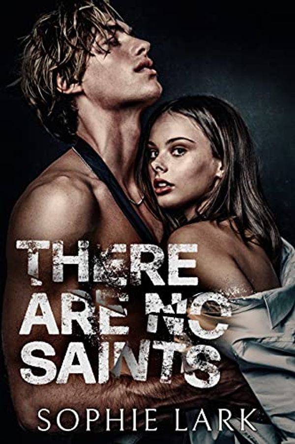 Cover Art for B09GCC6Y5M, There Are No Saints (Sinners Duet Book 1) by Sophie Lark