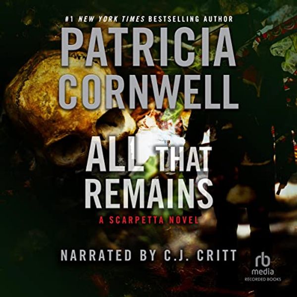 Cover Art for 9781664431881, All That Remains (The Kay Scarpetta Series) by Patricia Cornwell