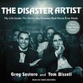 Cover Art for B00K5SAH0U, The Disaster Artist: My Life inside 'The Room', the Greatest Bad Movie Ever Made by Greg Sestero, Tom Bissell