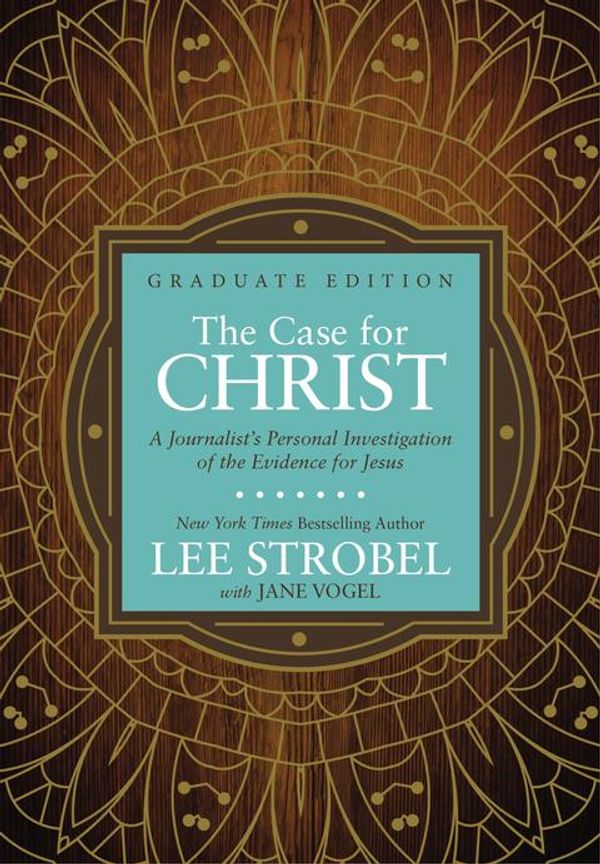 Cover Art for 9780310761815, The Case for Christ Graduate Edition by Lee Strobel