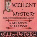 Cover Art for 9780708828670, An Excellent Mystery by Ellis Peters