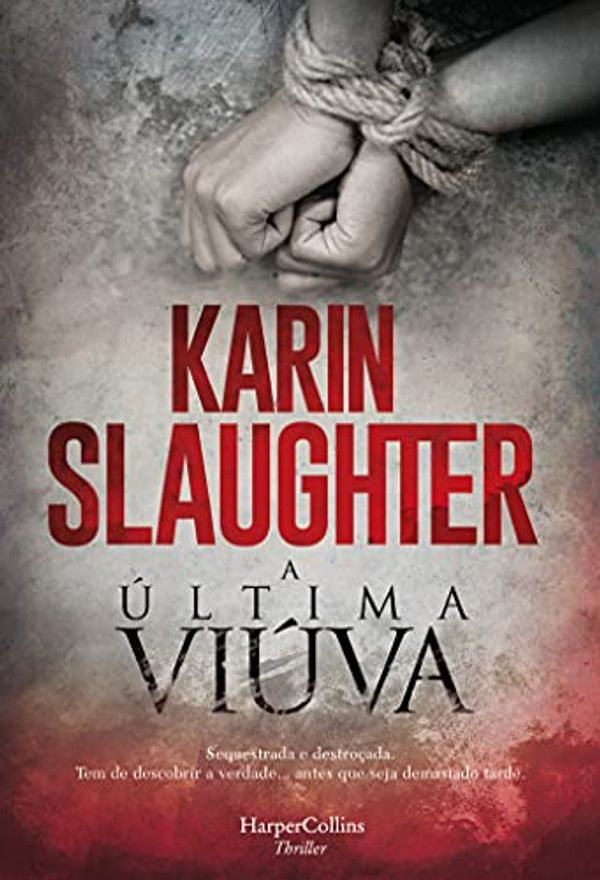 Cover Art for 9788491394433, A Última Viúva by Karin Slaughter