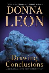 Cover Art for 9780802145857, Drawing Conclusions: A Commissario Guido Brunetti Mystery by Donna Leon