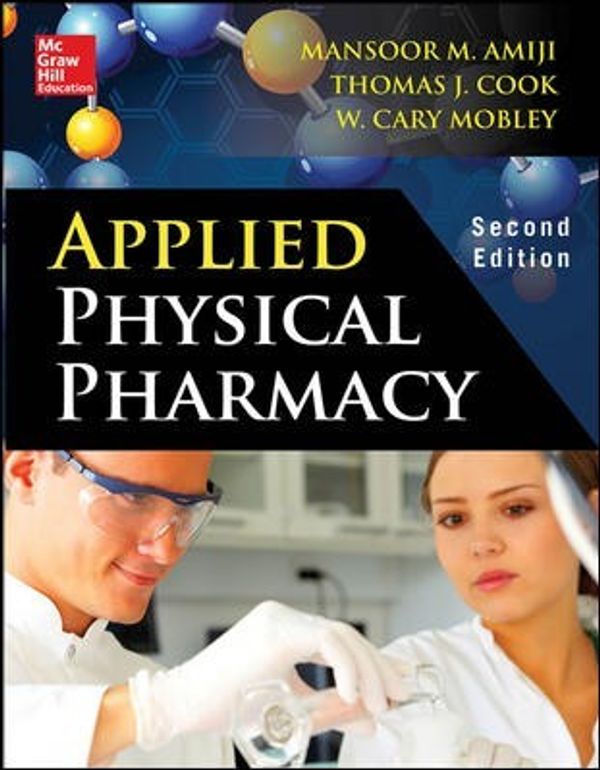 Cover Art for 9780071747509, Applied Physical Pharmacy by Amiji, Mansoor, Cook, Thomas, Mobley, Cary