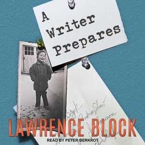 Cover Art for 9798200717781, A Writer Prepares by Lawrence Block