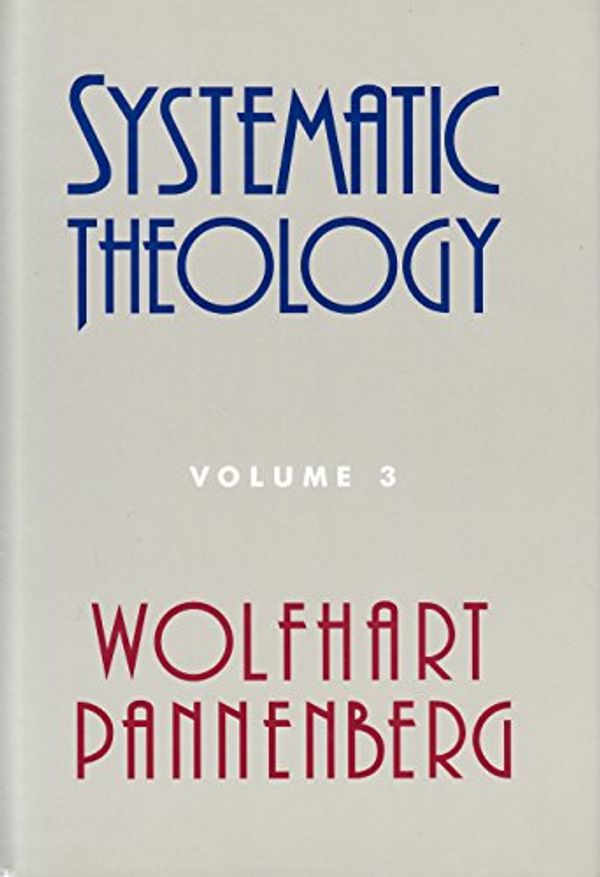 Cover Art for 9780567095992, Systematic Theology:Volume 3 by Wolfhart Pannenberg