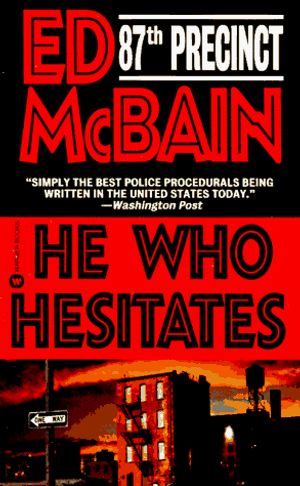 Cover Art for 9780446601474, He Who Hesitates by Ed McBain