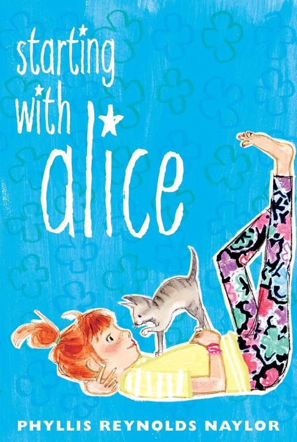 Cover Art for 9781442446458, Starting with Alice by Phyllis Reynolds Naylor