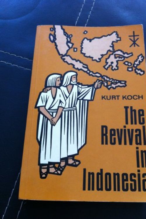 Cover Art for 9780825430077, Revival in Indonesia by Koch, Kurt K.