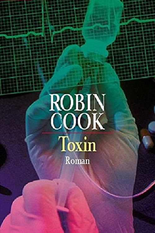 Cover Art for 9783442351572, Toxin. by Robin Cook