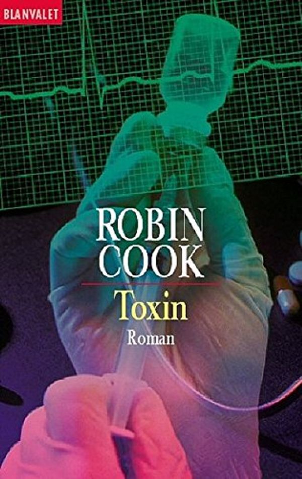 Cover Art for 9783442351572, Toxin. by Robin Cook