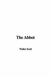 Cover Art for 9781421996332, The Abbot by Walter Scott