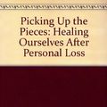 Cover Art for 9780061042478, Picking Up the Pieces by Hansen, Barbara, Ph.D.