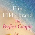 Cover Art for 9780316375238, The Perfect Couple by Elin Hilderbrand
