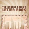 Cover Art for 9780912576206, The Robert Collier Letter Book by Robert Collier