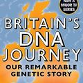Cover Art for B07YDLMQ22, Britain's DNA Journey: Our Remarkable Genetic Story by Moffat, Alistair