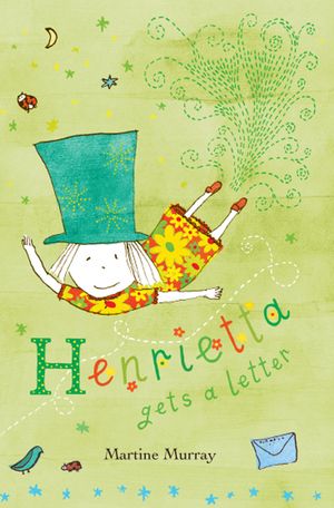 Cover Art for 9781741754513, Henrietta Gets a Letter by Martine Murray