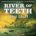 Cover Art for 9781541482463, River of Teeth by Sarah Gailey
