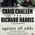 Cover Art for 9781760899455, Against All Odds: The inside account of the Thai cave rescue and the courageous Australians at the heart of it by Richard Harris, Craig Challen