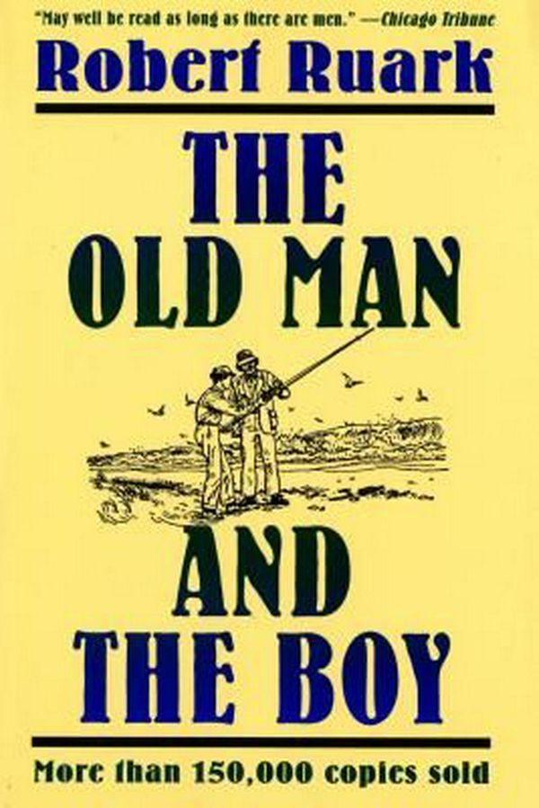 Cover Art for 9780805026696, The Old Man and the Boy by Robert Ruark