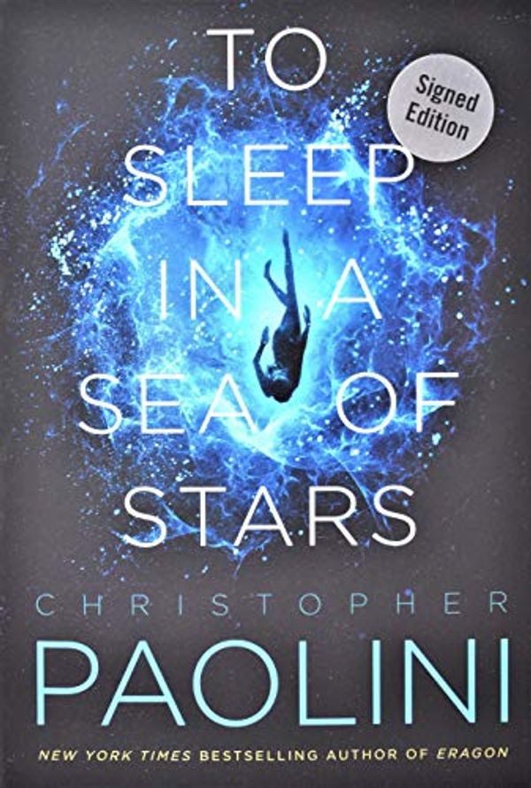 Cover Art for 9781250793706, To Sleep in a Sea of Stars (Signed Book) by Christopher Paolini, Signed Edition