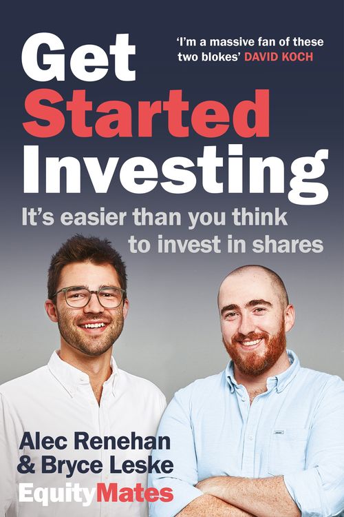 Cover Art for 9781760879921, Get Started Investing: It's easier than you think to invest in shares by Alec Renehan, Bryce Leske