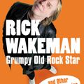 Cover Art for 9781848090057, Grumpy Old Rock Star: and Other Wondrous Stories by Rick Wakeman