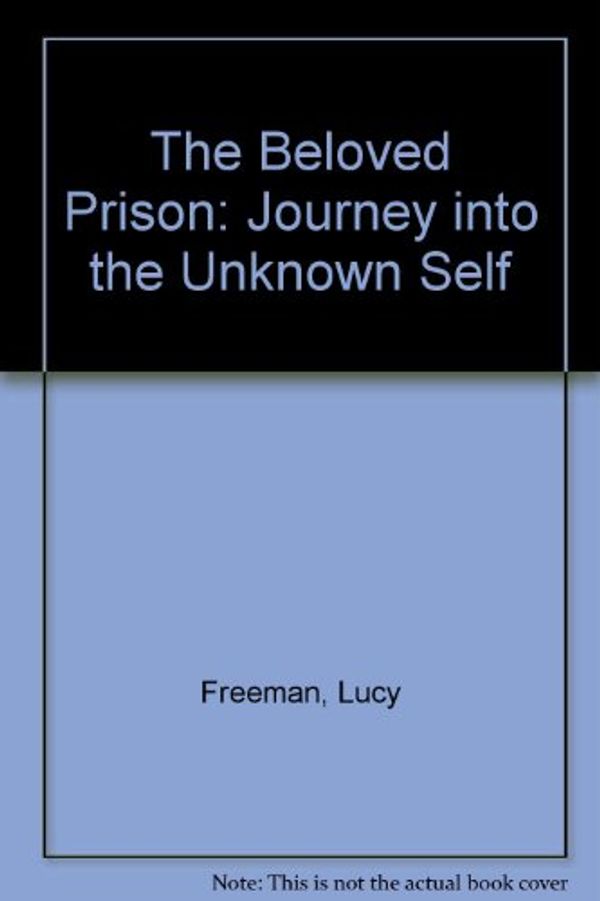 Cover Art for 9780312028664, The Beloved Prison by Lucy Freeman