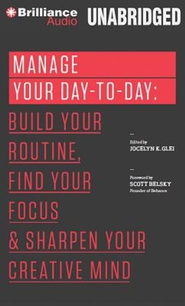 Cover Art for 9781469283050, Manage Your Day-To-Day by Jocelyn K Glei