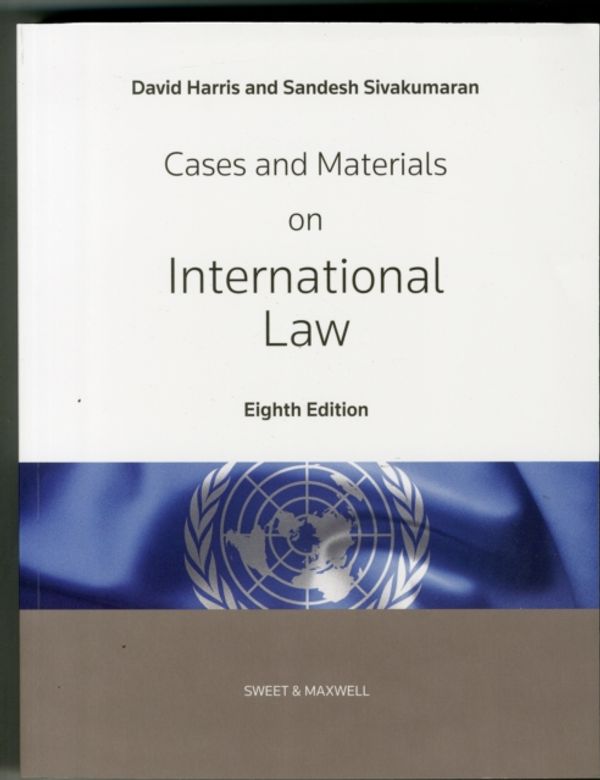 Cover Art for 9780414033030, Cases and Materials on International Law by David Harris, Sandesh Sivakumaran Professor Paula Giliker