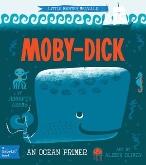 Cover Art for 9781423632047, Little Master Melville: Moby-Dick by Jennifer Adams