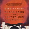 Cover Art for 9781786891631, Black Lamb and Grey Falcon by Rebecca West