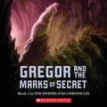 Cover Art for 9780439791465, Gregor and the Marks of Secret by Suzanne Collins