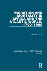 Cover Art for 9780860788331, Migration and Mortality in Africa and the Atlantic World 1700-1900 by Philip D. Curtin