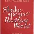 Cover Art for 9781846147845, Shakespeare's Restless World by Neil MacGregor